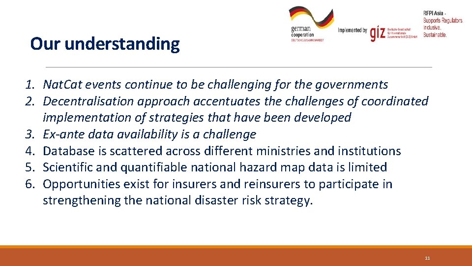 Our understanding 1. Nat. Cat events continue to be challenging for the governments 2.