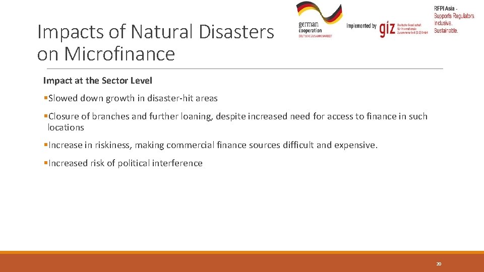 Impacts of Natural Disasters on Microfinance Impact at the Sector Level §Slowed down growth