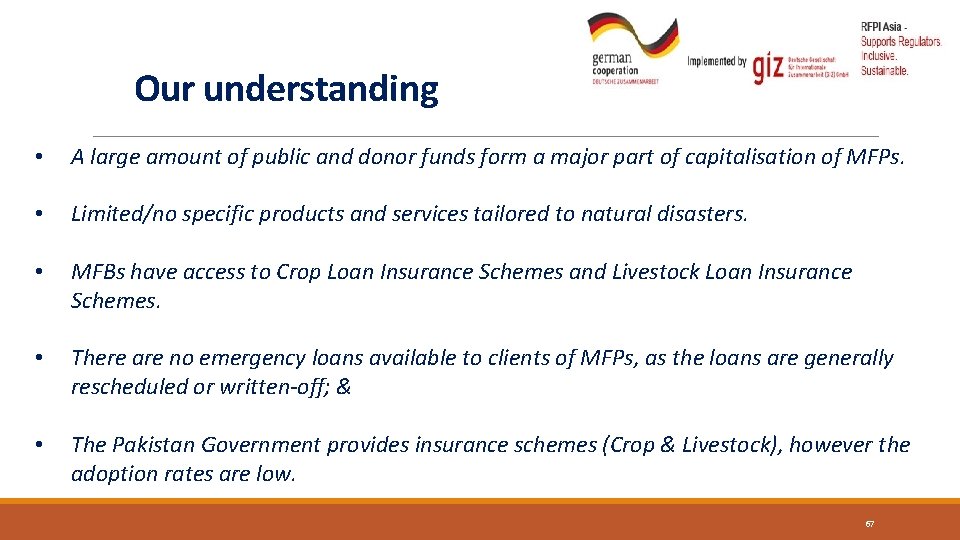 Our understanding • A large amount of public and donor funds form a major