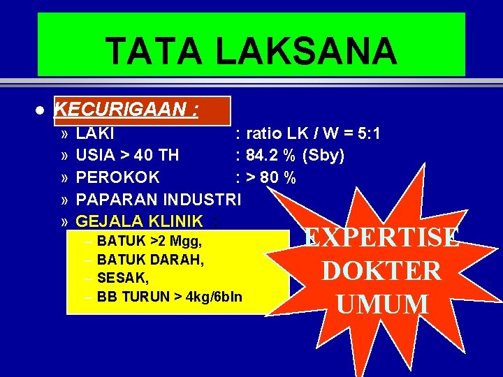 TATA LAKSANA l KECURIGAAN : » » » LAKI : ratio LK / W