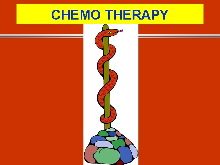 CHEMO THERAPY 