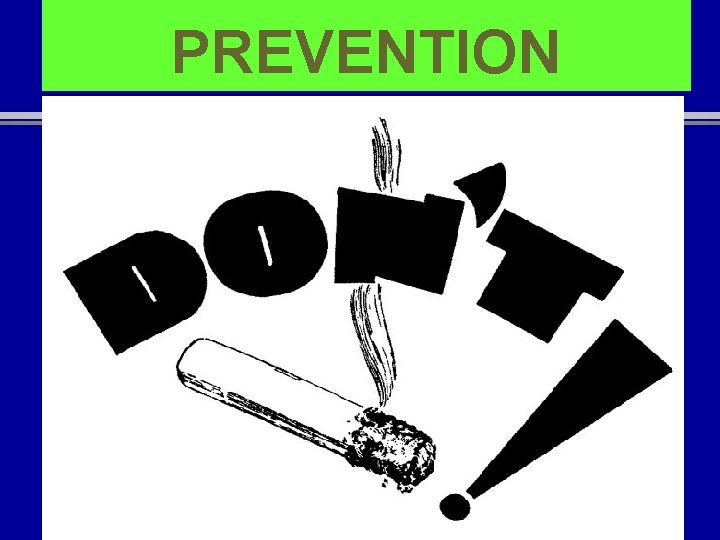 PREVENTION PREVENTION