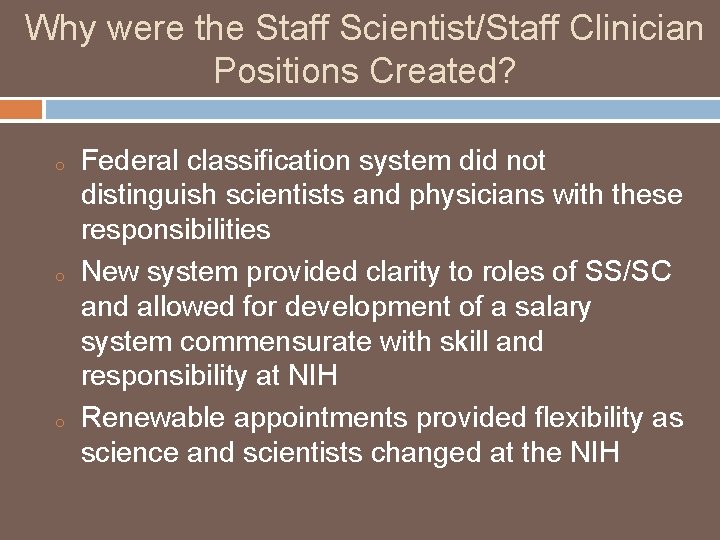 Why were the Staff Scientist/Staff Clinician Positions Created? o o o Federal classification system