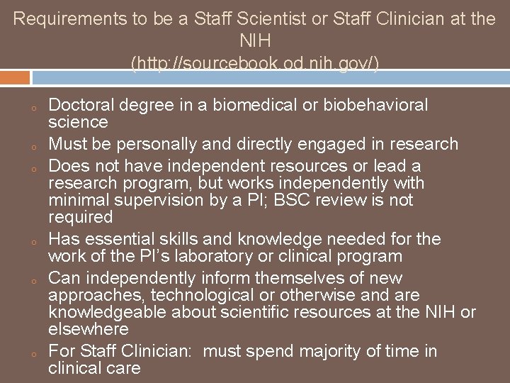 Requirements to be a Staff Scientist or Staff Clinician at the NIH (http: //sourcebook.