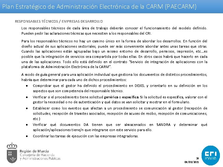 Plan Estratégico de Administración Electrónica de la CARM (PAECARM) RESPONSABLES TÉCNICOS / EMPRESAS DESARROLLO