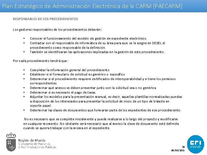 Plan Estratégico de Administración Electrónica de la CARM (PAECARM) RESPONSABLES DE LOS PROCEDIMIENTOS Los