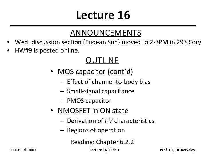 Lecture 16 ANNOUNCEMENTS • Wed. discussion section (Eudean Sun) moved to 2 -3 PM