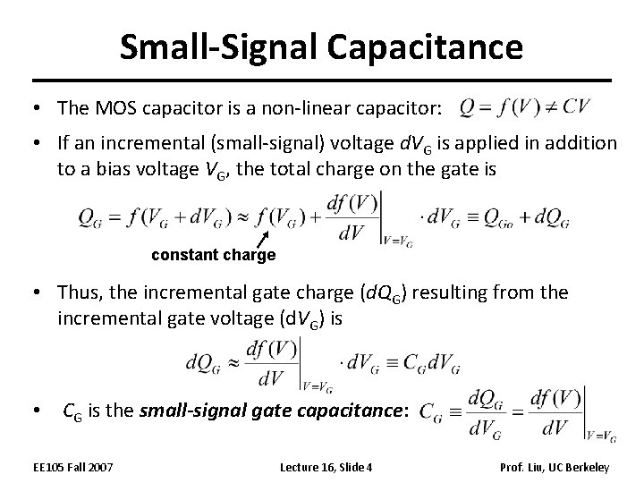 Small-Signal Capacitance • The MOS capacitor is a non-linear capacitor: • If an incremental