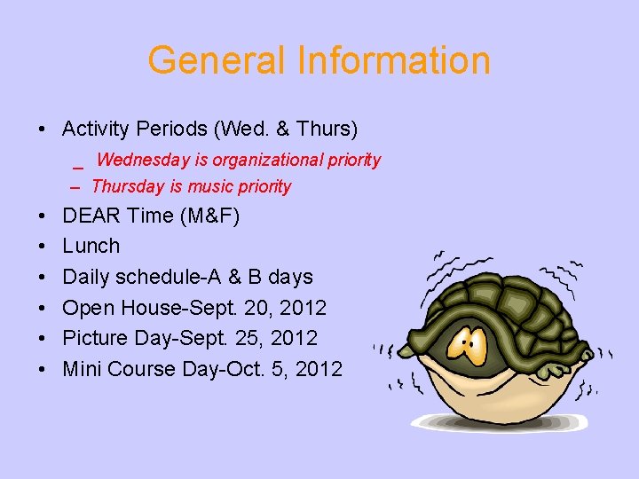 General Information • Activity Periods (Wed. & Thurs) _ Wednesday is organizational priority –