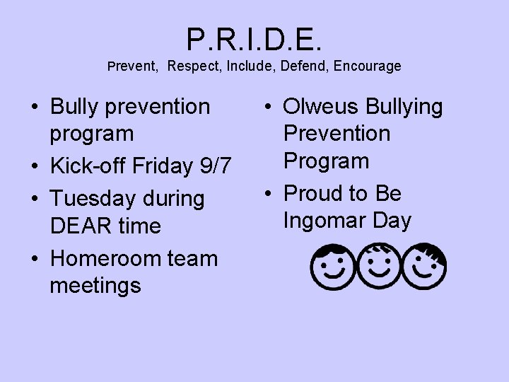 P. R. I. D. E. Prevent, Respect, Include, Defend, Encourage • Bully prevention program