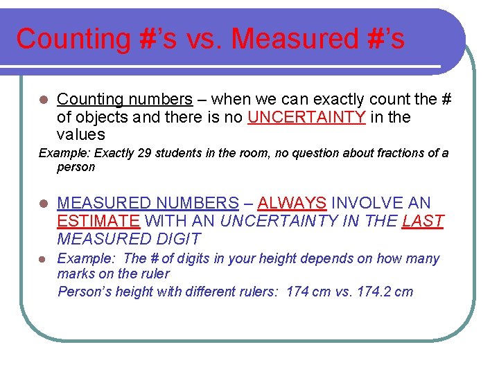 Counting #’s vs. Measured #’s l Counting numbers – when we can exactly count