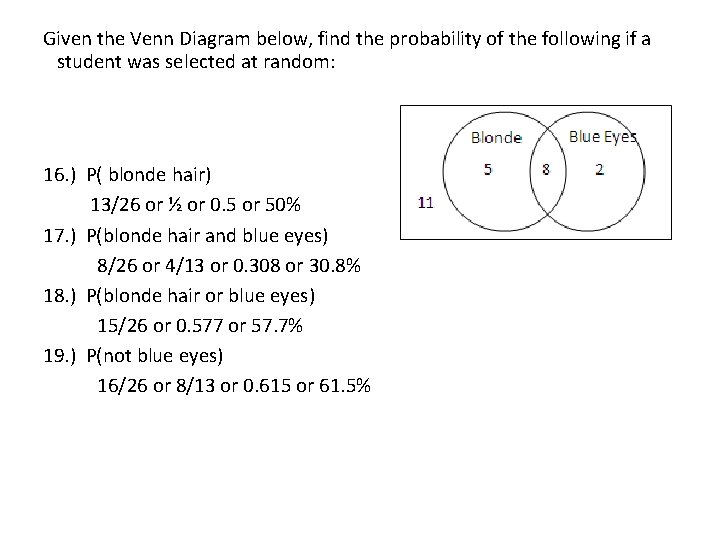 Given the Venn Diagram below, find the probability of the following if a student