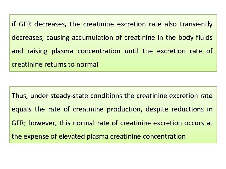 if GFR decreases, the creatinine excretion rate also transiently decreases, causing accumulation of creatinine