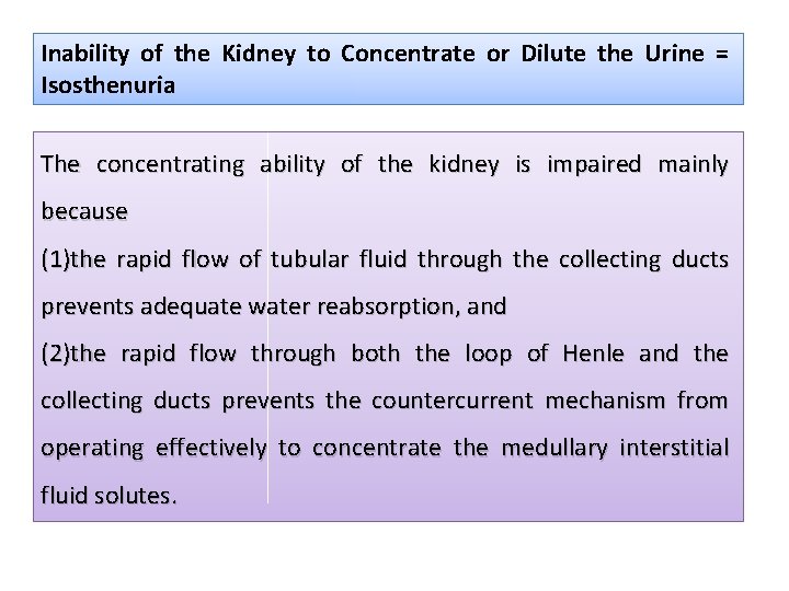 Inability of the Kidney to Concentrate or Dilute the Urine = Isosthenuria The concentrating