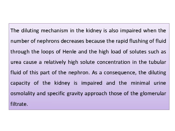 The diluting mechanism in the kidney is also impaired when the number of nephrons