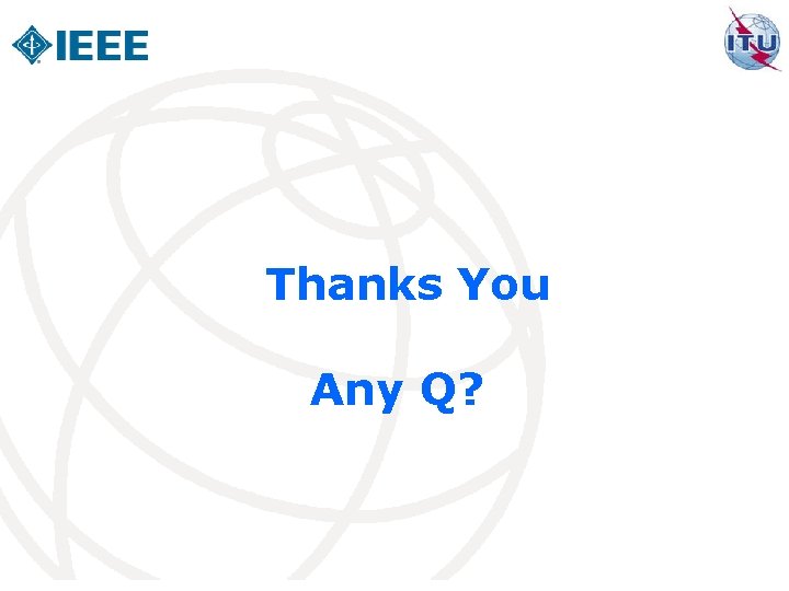 Thanks You Any Q? 