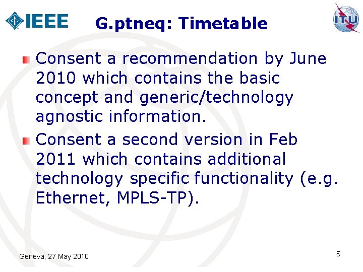 G. ptneq: Timetable Consent a recommendation by June 2010 which contains the basic concept