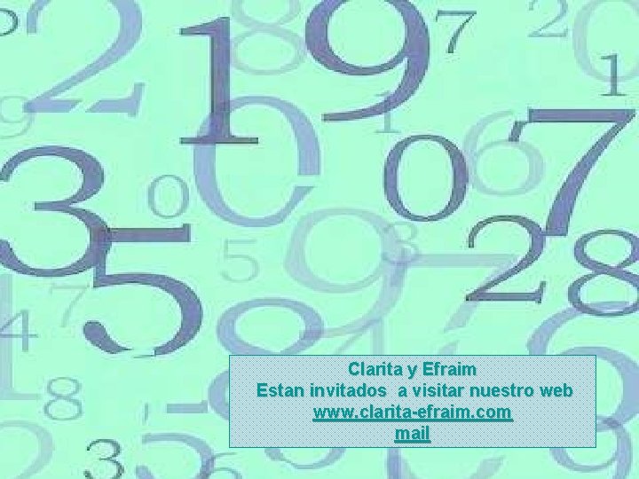 Clarita y Efraim Estan invitados a visitar nuestro web www. clarita-efraim. com mail 