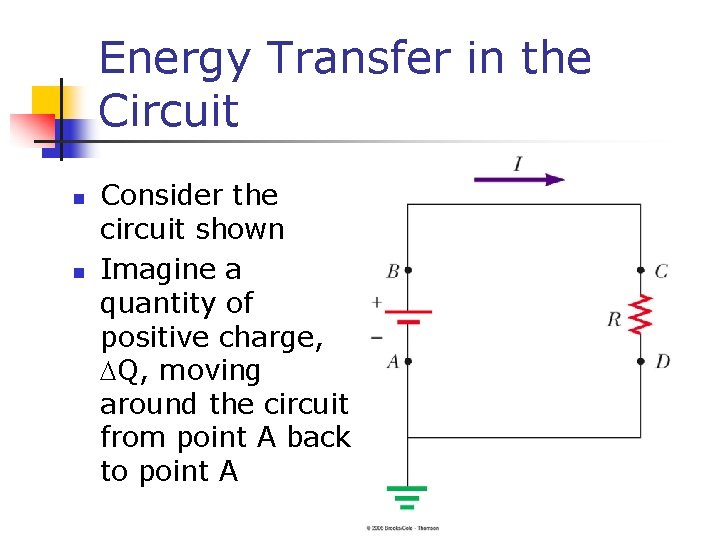 Energy Transfer in the Circuit n n Consider the circuit shown Imagine a quantity