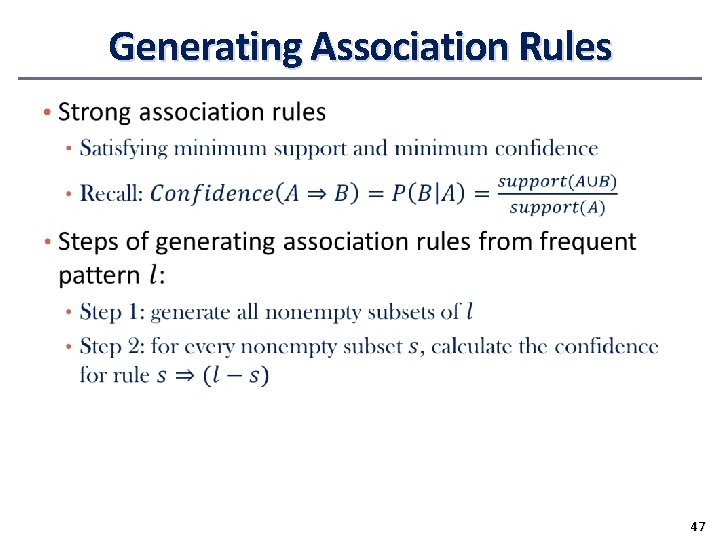 Generating Association Rules • 47 