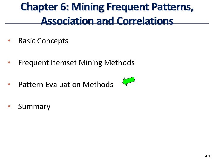 Chapter 6: Mining Frequent Patterns, Association and Correlations • Basic Concepts • Frequent Itemset
