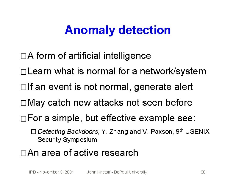 Anomaly detection �A form of artificial intelligence � Learn � If what is normal