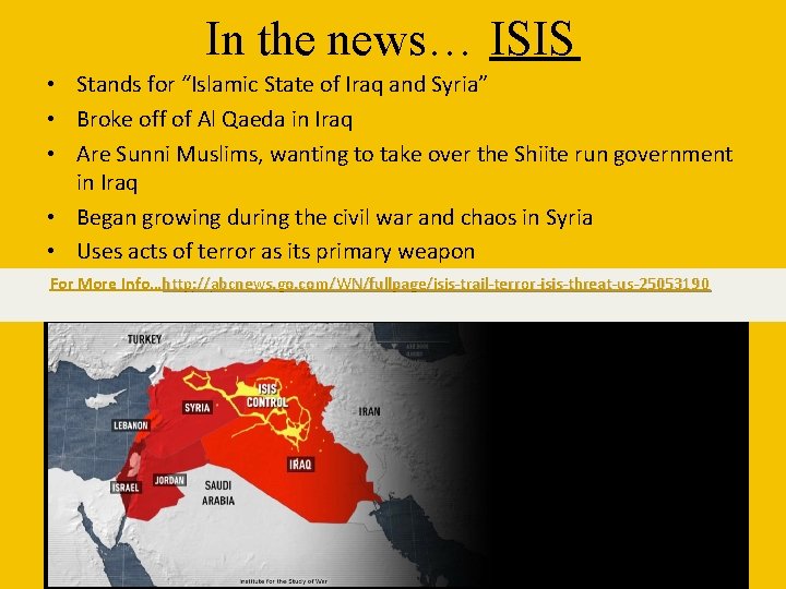 In the news… ISIS • Stands for “Islamic State of Iraq and Syria” •