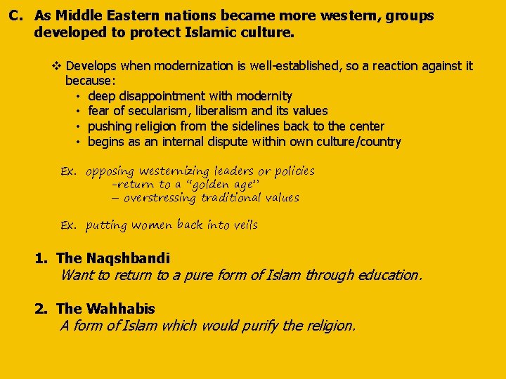 C. As Middle Eastern nations became more western, groups developed to protect Islamic culture.