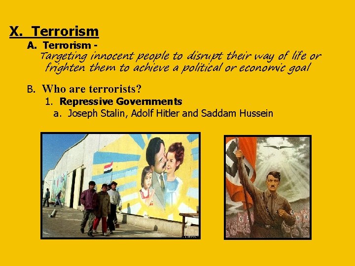 X. Terrorism A. Terrorism - Targeting innocent people to disrupt their way of life