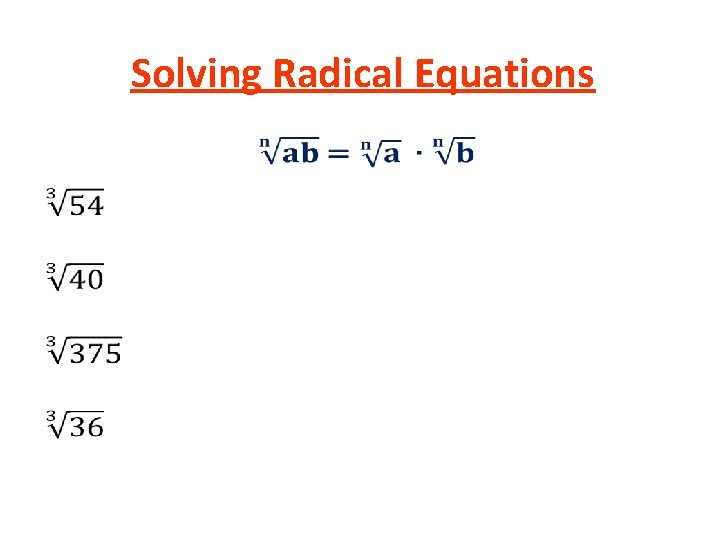 Solving Radical Equations • Solving Radical Equations •