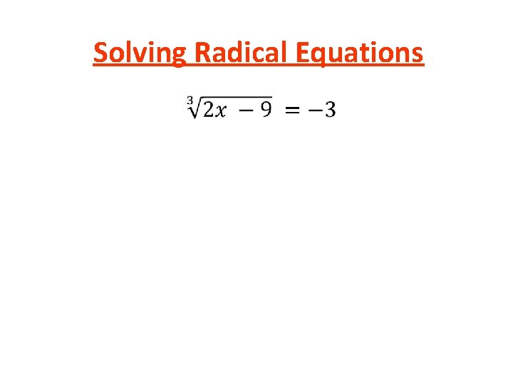 Solving Radical Equations • Solving Radical Equations •