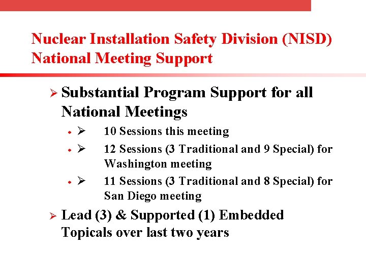 Nuclear Installation Safety Division (NISD) National Meeting Support Ø Substantial Program Support for all