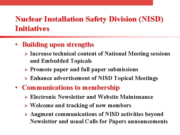 Nuclear Installation Safety Division (NISD) Initiatives • Building upon strengths Ø Ø Ø Increase