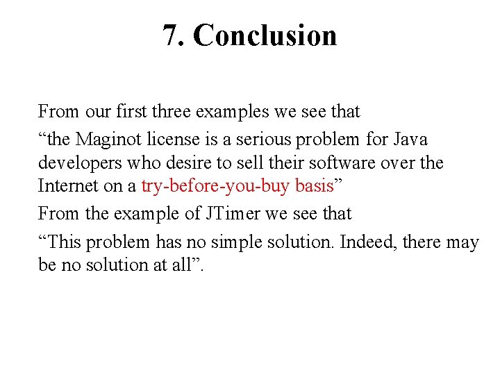 7. Conclusion From our first three examples we see that “the Maginot license is