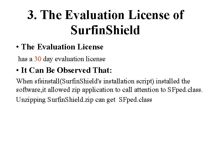 3. The Evaluation License of Surfin. Shield • The Evaluation License has a 30