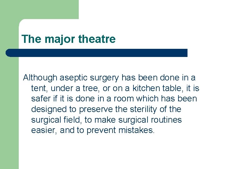 The major theatre Although aseptic surgery has been done in a tent, under a