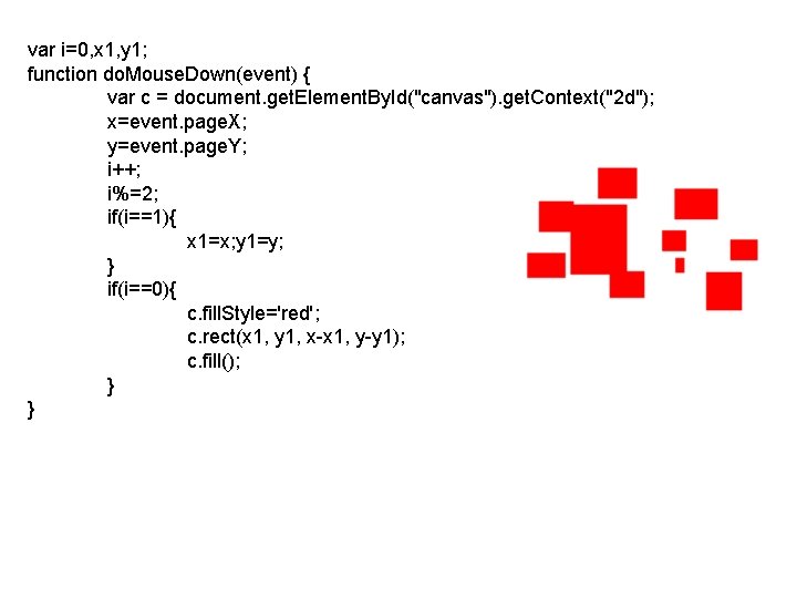 var i=0, x 1, y 1; function do. Mouse. Down(event) { var c =