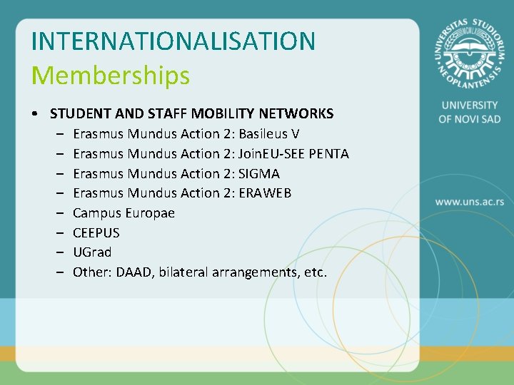 INTERNATIONALISATION Memberships • STUDENT AND STAFF MOBILITY NETWORKS – Erasmus Mundus Action 2: Basileus