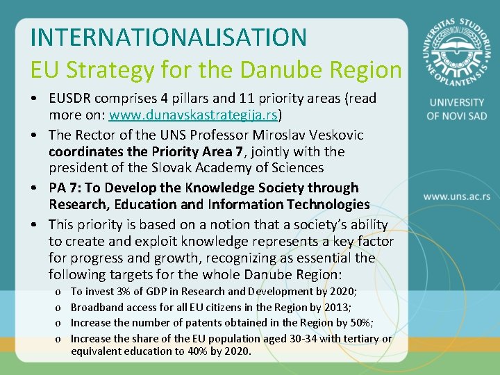 INTERNATIONALISATION EU Strategy for the Danube Region • EUSDR comprises 4 pillars and 11