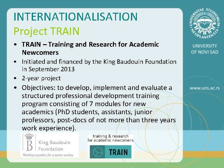 INTERNATIONALISATION Project TRAIN • TRAIN – Training and Research for Academic Newcomers • Initiated