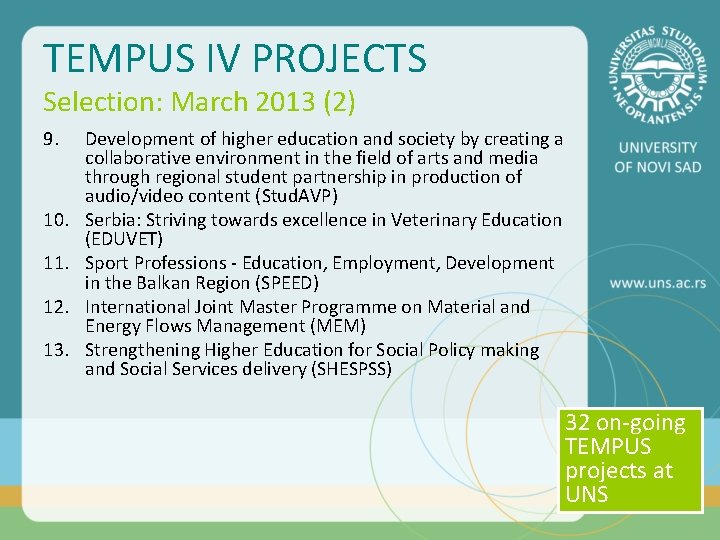 TEMPUS IV PROJECTS Selection: March 2013 (2) 9. 10. 11. 12. 13. Development of