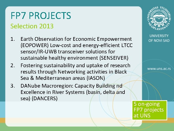 FP 7 PROJECTS Selection 2013 1. Earth Observation for Economic Empowerment (EOPOWER) Low-cost and