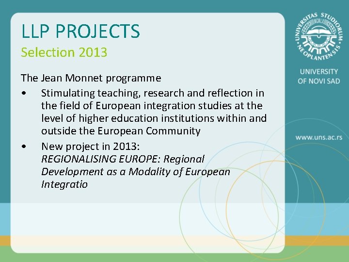 LLP PROJECTS Selection 2013 The Jean Monnet programme • Stimulating teaching, research and reflection