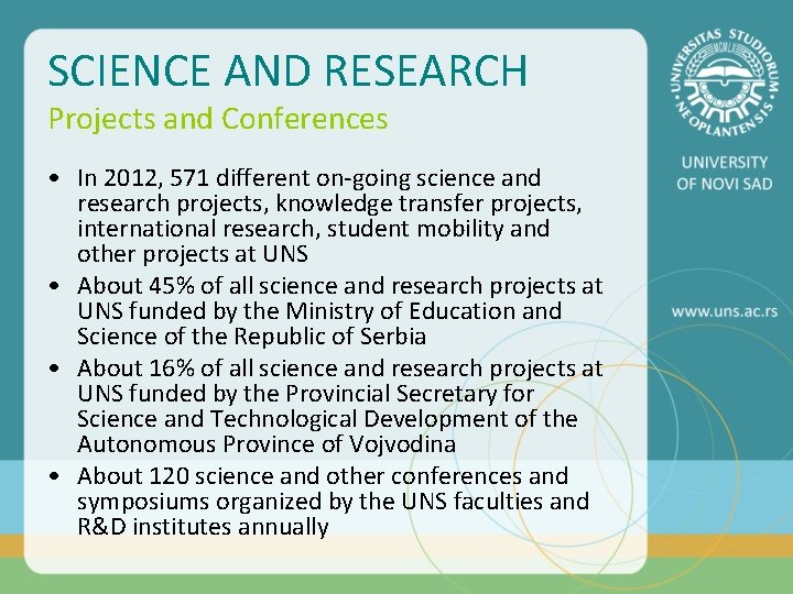 SCIENCE AND RESEARCH Projects and Conferences • In 2012, 571 different on-going science and