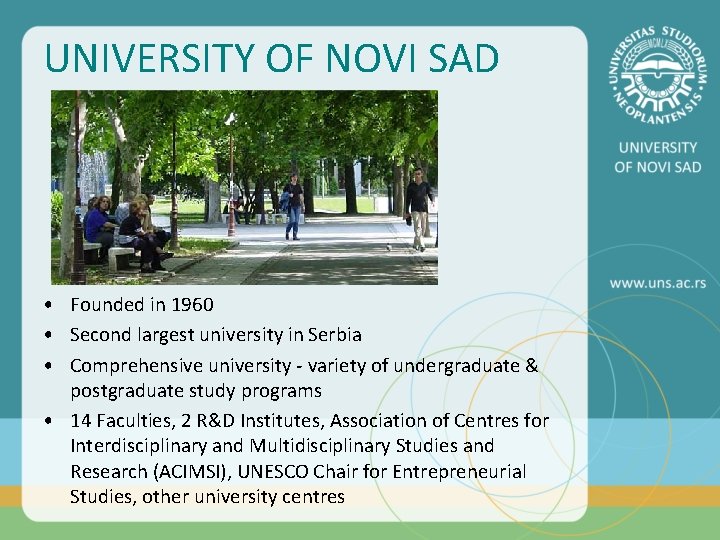 UNIVERSITY OF NOVI SAD • Founded in 1960 • Second largest university in Serbia