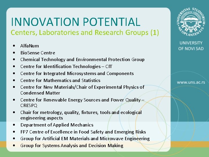 INNOVATION POTENTIAL Centers, Laboratories and Research Groups (1) • • • • Alfa. Num