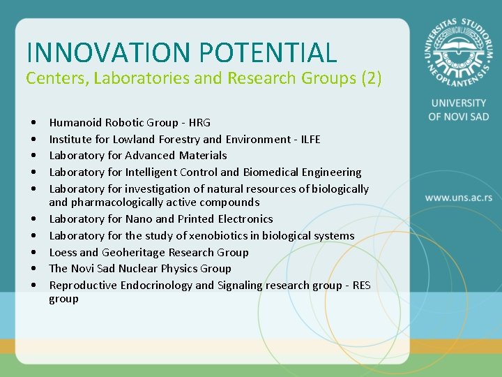 INNOVATION POTENTIAL Centers, Laboratories and Research Groups (2) • • • Humanoid Robotic Group