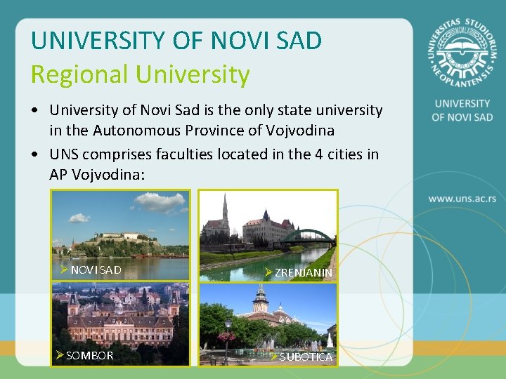 UNIVERSITY OF NOVI SAD Regional University • University of Novi Sad is the only