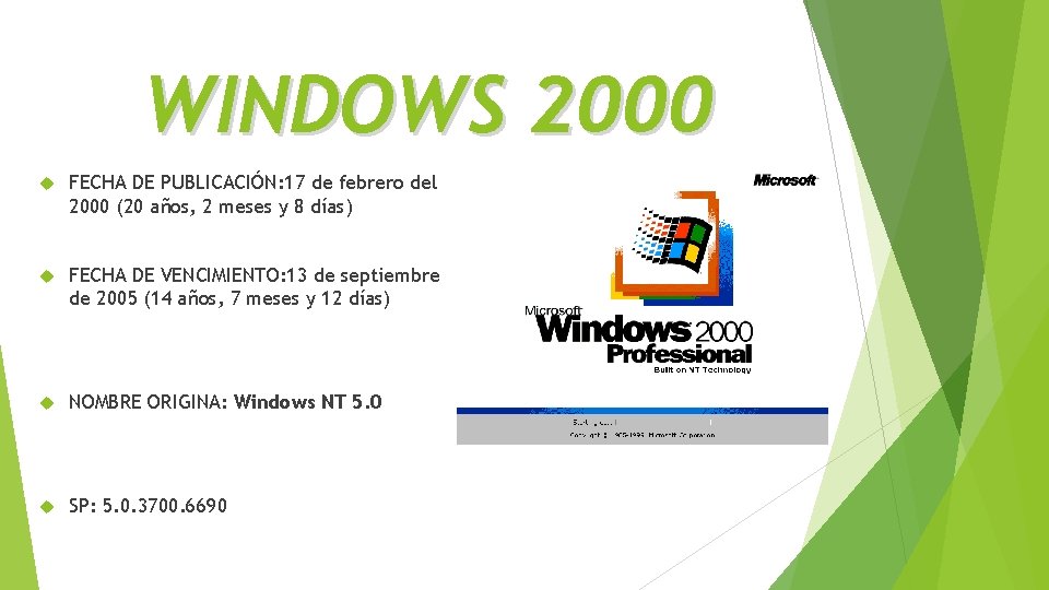 WINDOWS 2000 FECHA DE PUBLICACIÓN: 17 de febrero del 2000 (20 años, 2 meses