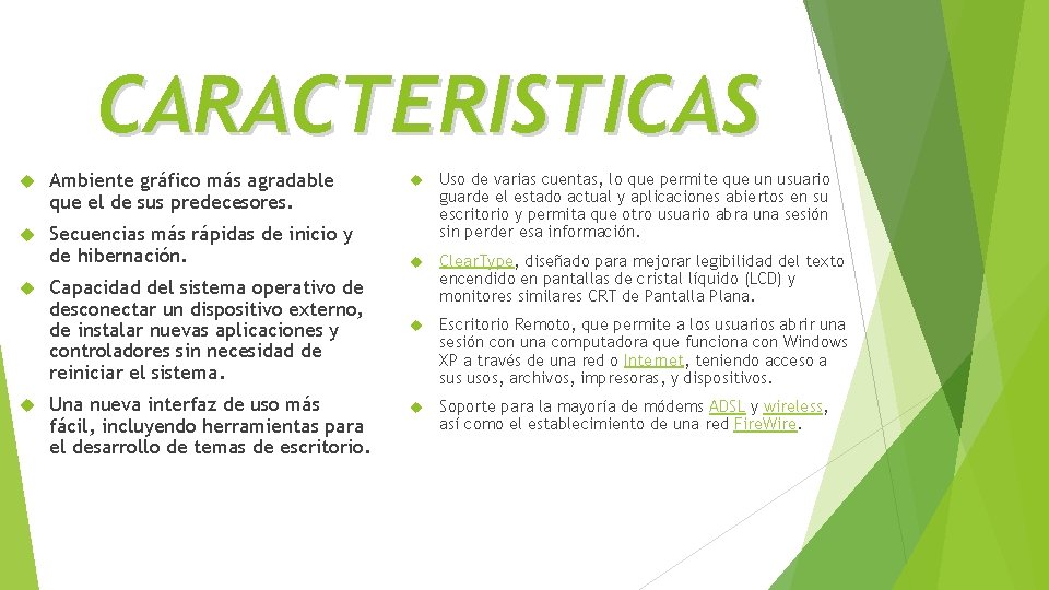 CARACTERISTICAS Ambiente gráfico más agradable que el de sus predecesores. Secuencias más rápidas de